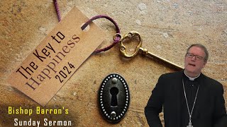 The Key to Happiness  Bishop Barrons Sunday Sermon  Inspirational Lecture [upl. by Enitsua946]