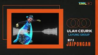 ULAH CEURIK  MP3 JAIPONGAN LAYUNG GROUP [upl. by Kaile]