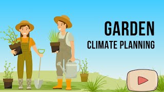 Garden Climate Planning for YearRound Success [upl. by Legge]