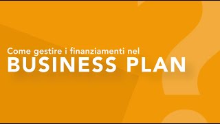 Come gestire i finanziamenti nel business plan [upl. by Christyna495]