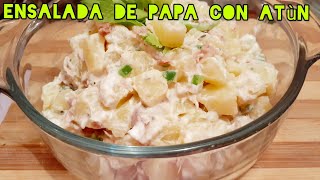 ENSALADA DE PAPA CON ATÚN FÁCIL Y RÁPIDO  ENSALADA DE PAPA CON ATÙN Y MAYONESA [upl. by Ainimreh]