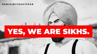 YES WE ARE SIKHS  REMIX PRASANG BY GURPRATAP SINGH PADAM [upl. by Hulda]