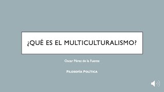 ¿Qué es el multiculturalismo Curso Filosofía política WebPhilosophia [upl. by Gabrielle]