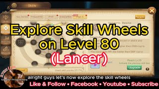 Draconia Saga Explore Level 80 Skill Wheels for Lancer [upl. by Alysia846]