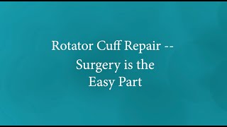 Rotator Cuff Repair  Surgery is the easy part [upl. by Rma]