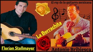 LA BORRACHITA La Guitarra Mexicana de Antonio Bribiesca y Florian Stollmayer NUEVO en 2023 [upl. by Nell210]