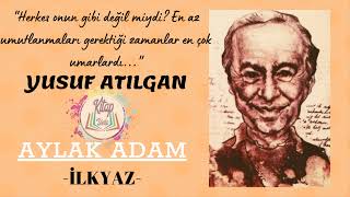 YUSUF ATILGAN  AYLAK ADAM İLKYAZ  SESLİ KİTAP [upl. by Thomasa753]