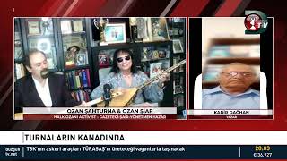 OZAN ŞAHTURNA VE OZAN ŞİAR İLE TURNALARIN KANADINDA KONUĞUMUZ KADİR DAĞHAN [upl. by Eihctir]