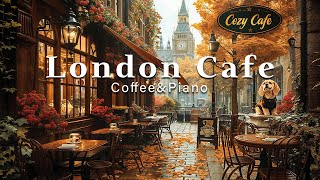 London Cafe  Piano Music  Background music for coffee shops☕studyingworkingrelaxing 43 [upl. by Ayikur]