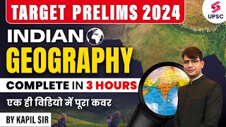 Complete Indian Geography in 3 Hours  Indian Geography Marathon  By Kapil Sir  UPSC Prelims 2024 [upl. by Nyladnewg672]