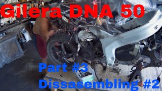 Gilera DNA 50  Part 3 Disasembling part 2 [upl. by Boarer815]