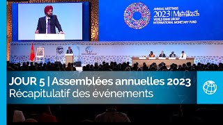 Assemblées annuelles 2023 de la Banque mondiale à Marrakech  Récapitulatif des événements  Jour 5 [upl. by Rus]