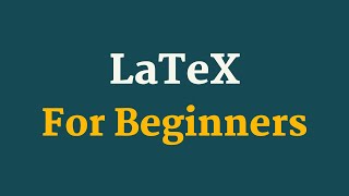 LaTex Tutorial For Beginners [upl. by Barraza]