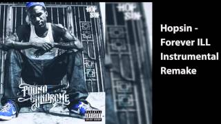 Hopsin  Forever Ill Instrumental Remake [upl. by Llered]