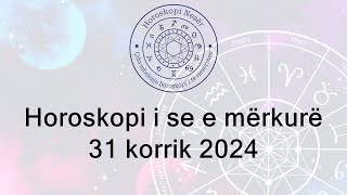 Horoskopi i se e mërkurë 31 Korrik 2024 [upl. by Amzaj]