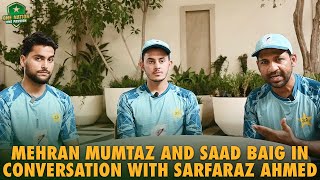 Mehran Mumtaz and Saad Baig in Conversation with Sarfaraz Ahmed 🎙️ [upl. by Lelah]