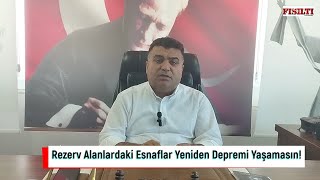 Rezerv alanlardaki esnaflar yeniden depremi yaşamasın [upl. by Eldin]