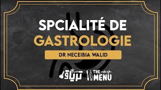 THEMENU  La spécialité de GASTROLOGIE  Dr Neceibia Walid [upl. by Kuhlman]