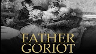 Father Goriot by Honore de Balzac  Full Audiobook [upl. by Dolloff452]