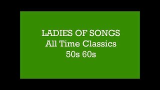 LADIES OF SONG 3  ALL TIME CLASSICS 50s 60s  Various Artists [upl. by Annoek997]