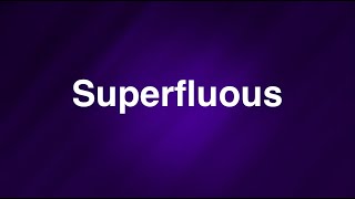 Superfluous  English Word  Meaning  Examples [upl. by Nageam]