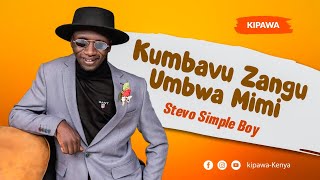 Stevo Simple Boy  quotKumbavu Zangu Umbwa mimiquot [upl. by Amandi550]