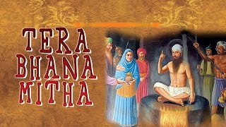 TERA BHANA MITHA Shabad Gurbani  Guru Arjan Dev Ji  Jukebox [upl. by Teagan]