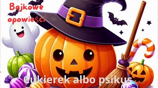 Cukierek albo PSIKUS Bajkowe Opowieści bajki bajkidladzieci halloween [upl. by Llenoj]