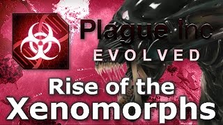 Plague Inc Custom Scenarios  Rise of the Xenomorphs [upl. by Lobell]