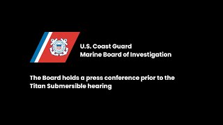 USCG holds a press conference prior to the Marine Board of Investigation Titan Submersible hearing [upl. by Enrev]