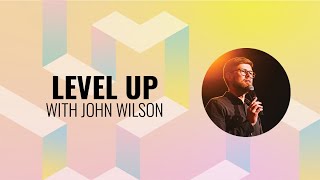 LEVEL UP with John Wilson [upl. by Fregger]