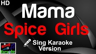 🎤 Spice Girls  Mama Karaoke Version [upl. by Rutger334]