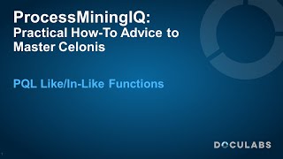 Celonis PQL Like amp InLike Functions  A ProcessMiningIQ Tutorial [upl. by Tymon235]