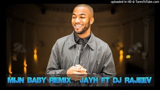 MIJN BABY REMIX  JAYH FT DJ RAJEEV [upl. by Acirretahs]