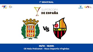 CE NOIA FREIXENET  REUS DEPORTIU VIRGINIAS 1ª Semifinal SupercopaOK [upl. by Tavie]