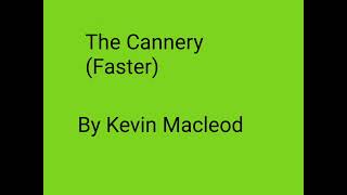 The Cannery Faster By Kevin Macleod [upl. by Imotas662]