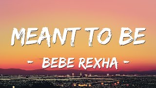 Bebe Rexha  Meant To Be Lyrics ft Florida Georgia Line [upl. by Aridatha]