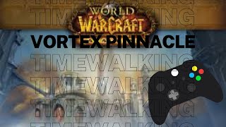 World of Warcraft Timewalking The Vortex PinnacleHealer with Controller [upl. by Eibrik]