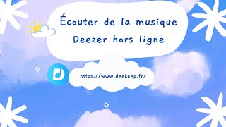 Comment écouter de la musique Deezer hors ligne [upl. by Garwin]