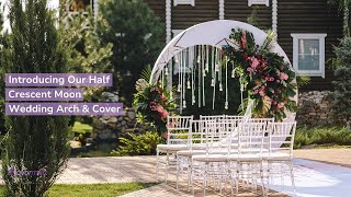 Introducing Our Half Crescent Moon Wedding Arch amp Cover  DIY  eFavormartcom [upl. by Atel]