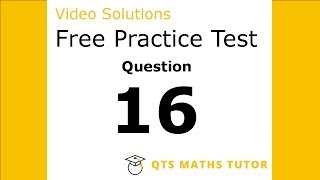 Numeracy skills test practice questions Test 1 – Q16 QTS Maths Tutor [upl. by Yanrahc]