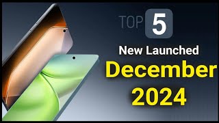 Top 5 New Launched Phones December 2024 [upl. by Kenwee]