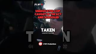 Uneducated Cop Caught In The Act And Gets Schooled [upl. by Moule]