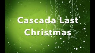 Cascada Last Christmas Instrumental With Lyrics [upl. by Ydisac]