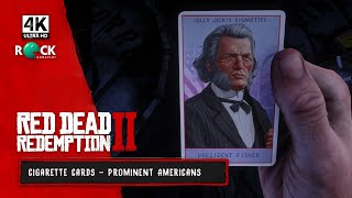 Red Dead Redemption II  4K 60FPS  Cigarette Cards  Prominent Americans  President Fisher [upl. by Aruabea855]