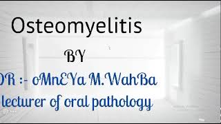 Osteomyelitis Part 1 [upl. by Hgalehs581]