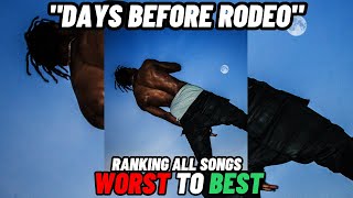 Travis Scott quotDAYS BEFORE RODEOquot All Songs Ranked From Worst To Best [upl. by Ettecul]