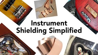 Instrument Shielding  Part 7 of Guitar and Bass Electronics Simplified [upl. by Danaher542]