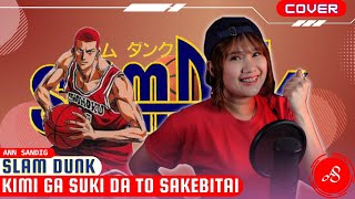 SLAM DUNK スラムダンク Opening Song  quotKimi Ga Suki Da To Sakebitaiquot Cover by Ann Sandig TheFirstSlamdunk [upl. by Noiramed]