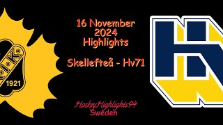 SKELLEFTEÅ VS HV71  16 NOVEMBER 2024  SHL  HIGHLIGHTS [upl. by Bennir312]